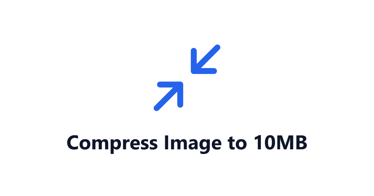 Compress Image to 10MB | Resize Image Online