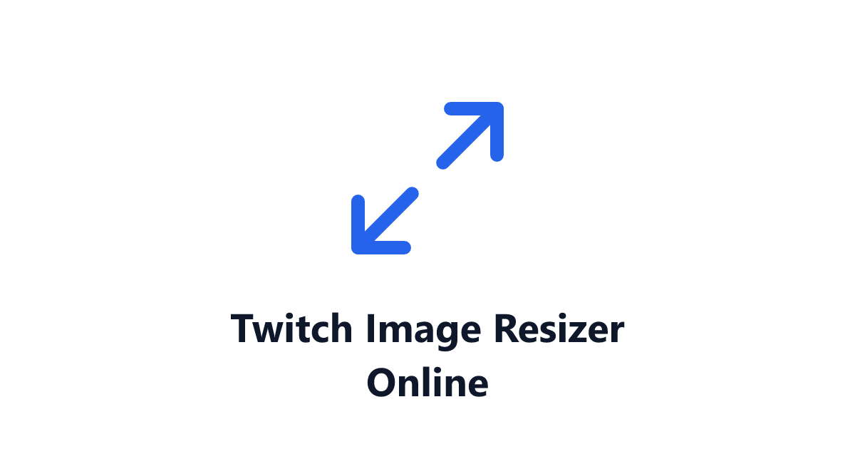 Twitch Image Resizer Resize For Twitch 
